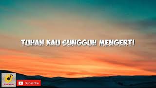 TUHAN KAU SUNGGUH MENGERTI-RIAN NAMSA