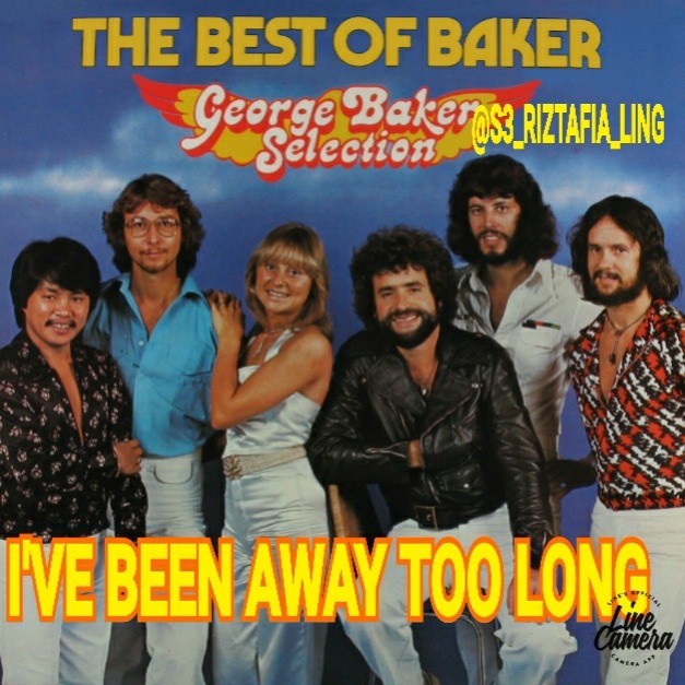 I’VE BEEN AWAY TO LONG-George Baker